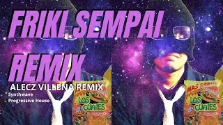 FRIKI SEMPAI - Aea Mongol (Alecz Villena Remix) // Beba Army Records