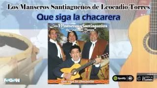 Los Manseros Santiagueños de Leocadio Torres. Que siga la chacarera. Full Album