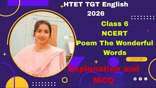 Class 6 | Poem 6 | The Wonderful Words | explanations | mcqs