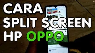 Cara Menggunakan Fitur Layar Belah Hp OPPO Terbaru (Split Screen)