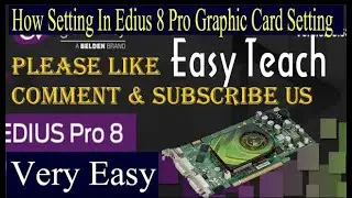 Edius Graphic Card Setting  Nvidia Geforce Graphics card  Intel HD graphics setting | Easy teach