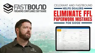 Celerant and FastBound Helps Dealers Eliminate FFL Paperwork Mistakes for Good