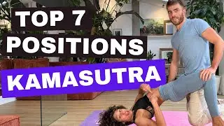Kama-Sutra : Les 7 Meilleures Positions