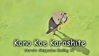 Naruto Shippuden Ending 22 - Kono Koe Karashite [Legendado PT-BR]