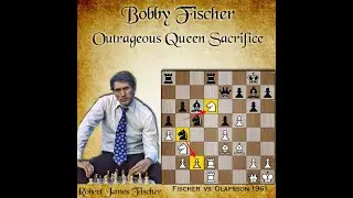 Bobby Fischer's Outrageous Queen Sacrifice | Fischer vs Olafsson 1961
