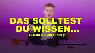 Analogfotografie: das musst du wissen bevor du startest // ANALOG F&Uuml;R ANF&Auml;NGER [1/4]