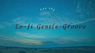 Lo-fi Gentle-Groove