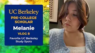 UC Berkeley Pre-College Scholars Vlog #8 with Melanie | Favorite Study Spots