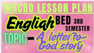 Macrolesson plan English bed 3rd semester  A letter to God story