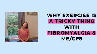 Exercise With ME/CFS & Fibromyalgia is Much More Complex
