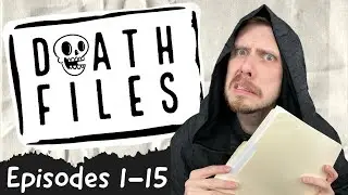 Death Files: Episodes 1-15