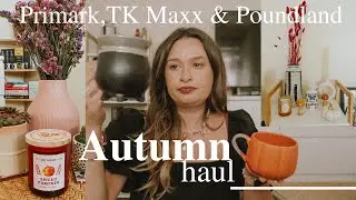 AUTUMN DECOR HAUL 🍂 Primark, TKMaxx and Poundland