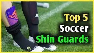 Top 5 Best Soccer Shin Guards (Review)
