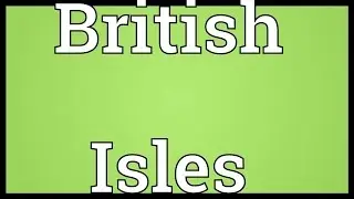 British Isles Meaning