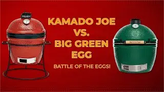 Kamado Joe vs. Big Green Egg &ndash; Which One Should You Pick?
