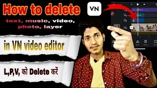 How to Delete video , text, photo, music, video, layer 🤣 in VN video editor app 🙂 