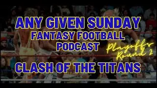 Any Given Sunday Podcast - Episode 40: Clash of the Titans