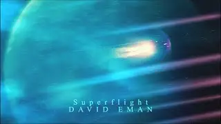 David Eman - Superflight (Extended Version) Emotional Sci-Fi Music For When Only Hope Remains