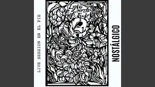 Nost&aacute;lgico (Live Session en el Pie) (feat. Ivan Quastler, Rodrigo Clavell, Lume & Nahuel Ybarra)