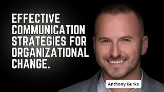 Effective communication strategies for organizational change
