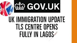UKVI UPDATE| TLS CENTRE OPENS IN LAGOS FULLY