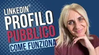 Come settare il profilo pubblico Linkedin® per visualizzare il profilo anche fuori da Linkedin®
