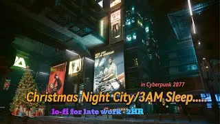 Christmas Night City 🌃&mdash; 3AM Cyber Sleep Music 💤(2HR) ｜聖誕夜城🎄｜3AM 賽博城市睡眠音樂🎧（2HR）