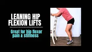 Leaning Hip Flexion Lifts (using the Iliacus)
