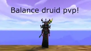 Finishing conqueror of azeroth - balance druid pvp warmode 8.1