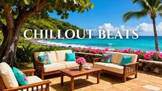 Chillout Beats &bull; Seaside Cafe &bull; Lofi Ambient Music &bull; Calm, Ease, Relax, Focus, Study & Work