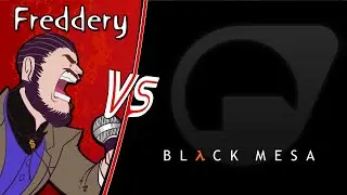 Freddery VS Black Mesa - Round 1