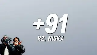 R2 - +91 ft. Niska (Paroles)