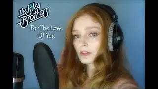 For The Love Of You (Isley Brothers Cover)