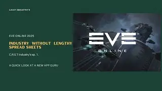 eve online 2025| C.R.Y.S.T industry ep1|no more spreadsheets