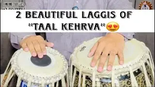 *2 BEAUTIFUL LAGGIS OF (KEHRVA TAAL)😍 | HARKIRAT&rsquo;S TABLA LESSONS | HOW TO PLAY KEHRVA TAAL 