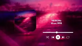 NEIRONe - Miami 1998 (lo-Fi House)