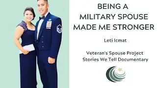Being a Military Spouse Made Me Stronger by Leti Icmat - A VSP Stories We Tell Documentary