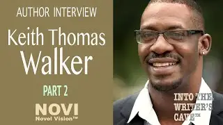 Author Interview with Keith Thomas Walker, Part 2