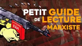 GUIDE DE LECTURE MARXISTE - COMPRENDRE LE COMMUNISME EN QUELQUES LIVRES
