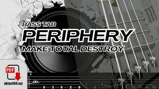MAKE TOTAL DESTROY / PERIPHERY【BASS TAB】