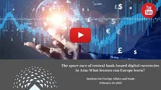 📽️The space race of central bank-issued digital currencies in Asia: What lessons can Europe learn?📽️