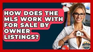 How Does The MLS Work With For Sale By Owner Listings? - Home Investing Experts