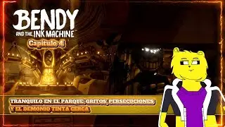 TRANQUILO EN EL PARQUE: GRITOS, PERSECUCIONES Y EL DEMONIO TINTA CERCA  / Bendy and the Ink Machine