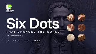 Six Dots That Changed The World: The Louis Braille Story (The True Story)
