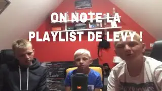ON NOTE LA PLAYLIST DE LEVY !