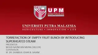 (182229) TORREFACTION OF EMPTY FRUIT BUNCH BY INTRODUCING SUPERHEATED STEAM