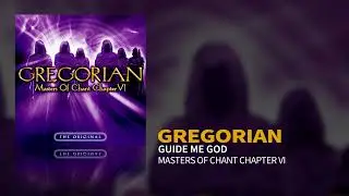 Gregorian - Guide Me God (Masters Of Chant VI) (Official Audio)