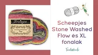 Scheepjes Stone Washed Flow &eacute;s Flow XL sz&iacute;n&aacute;tmenetes fonalbemutat&oacute; #stonewashed #scheepjes