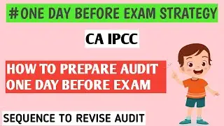 HOW TO REVISE CA IPCC AUDIT ONE DAY BEFORE EXAM |SEQUENCE TO REVISE CA IPCC AUDIT FOR MAY 21 EXAM