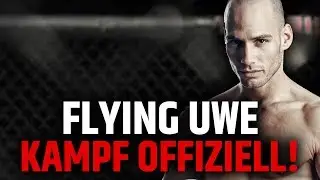 FLYING UWE - MMA KAMPF IST OFFIZIELL!!